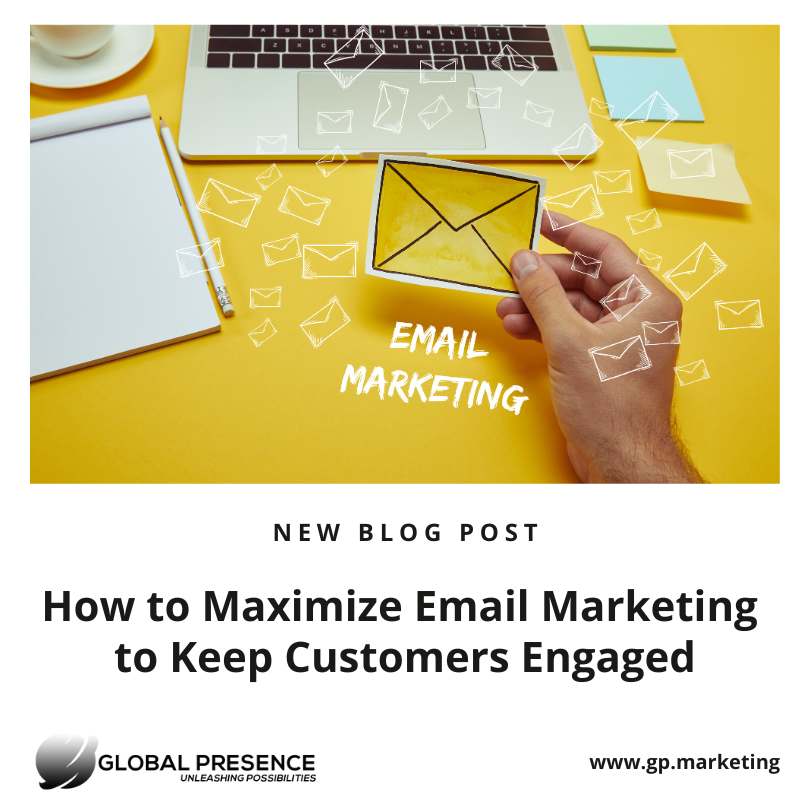 How to Maximize Email Marketing to Keep Customers Engaged